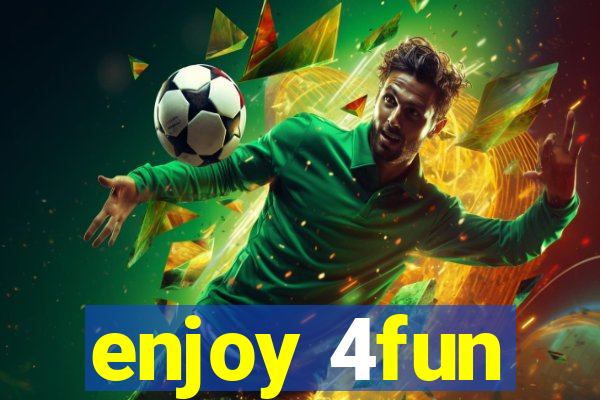 enjoy 4fun